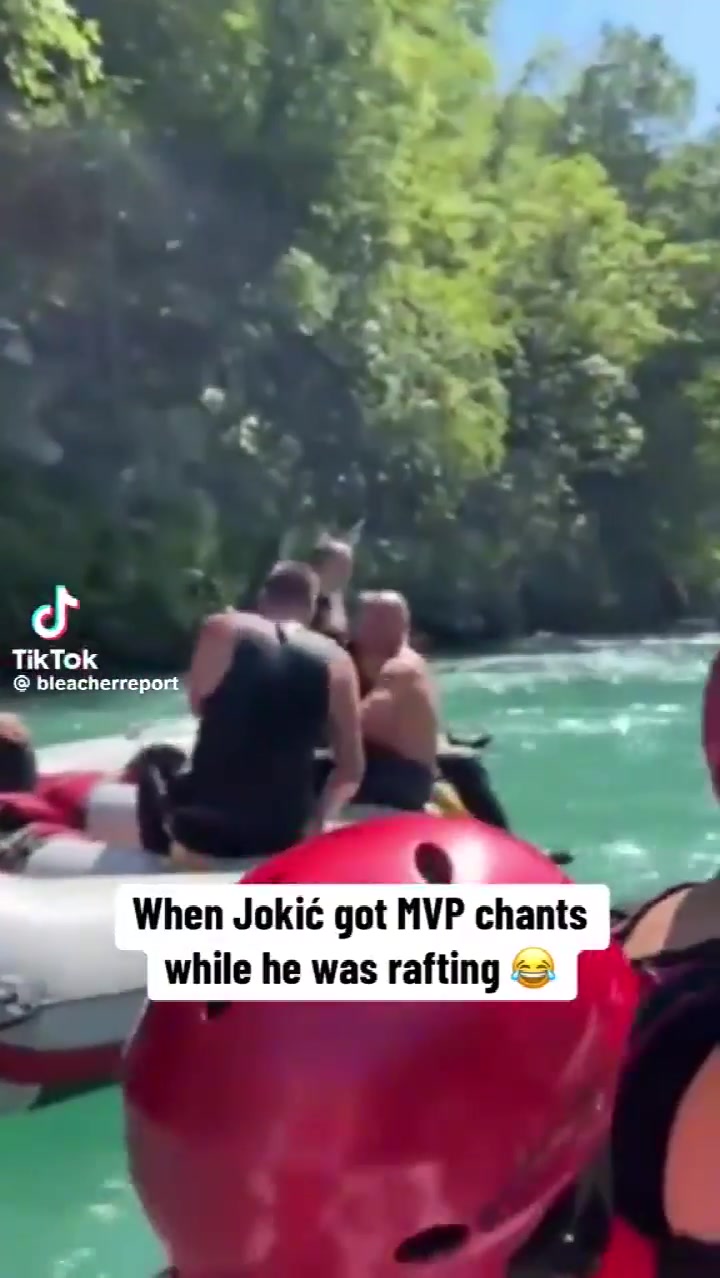 玩漂流时被路人喊MVP约基奇放假呢别聊工作